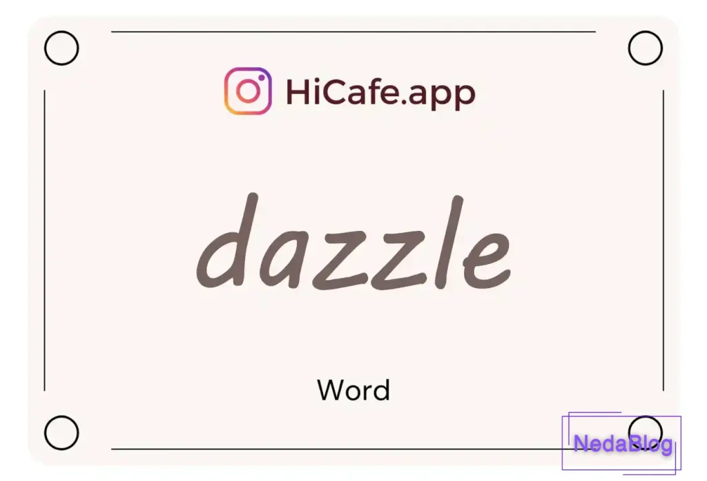 Meaning and usage of dazzle word