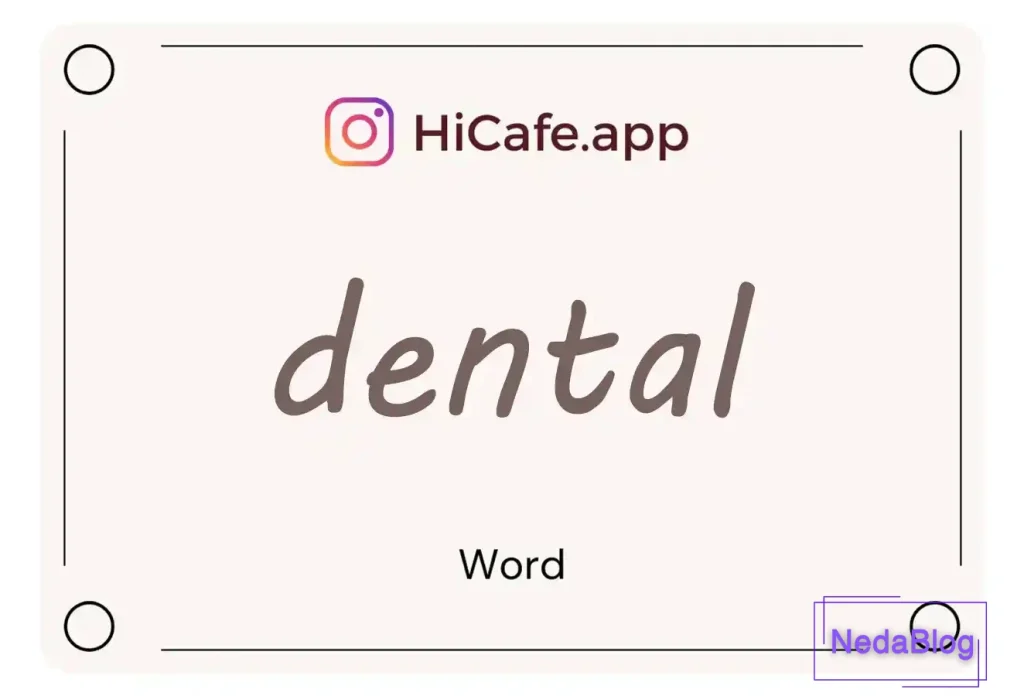 Meaning and usage of dental word