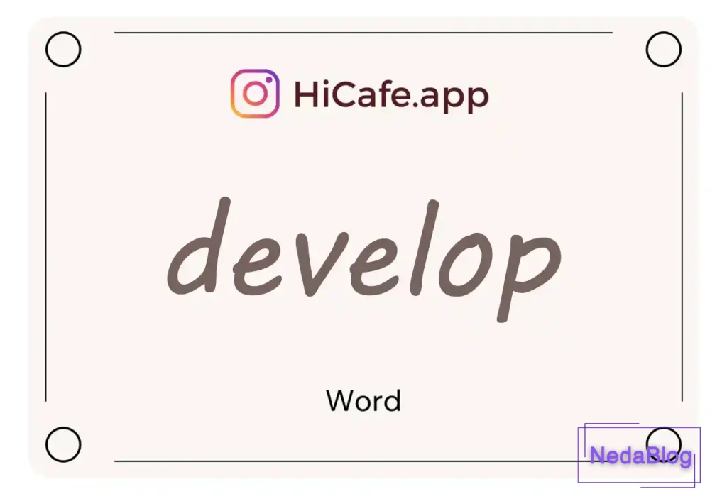 Meaning and usage of develop word