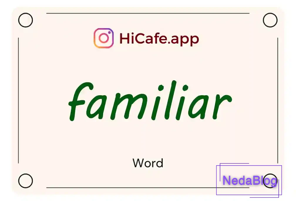 Meaning and usage of familiar word