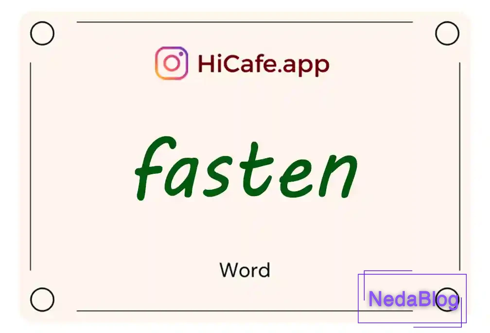 Meaning and usage of fasten word