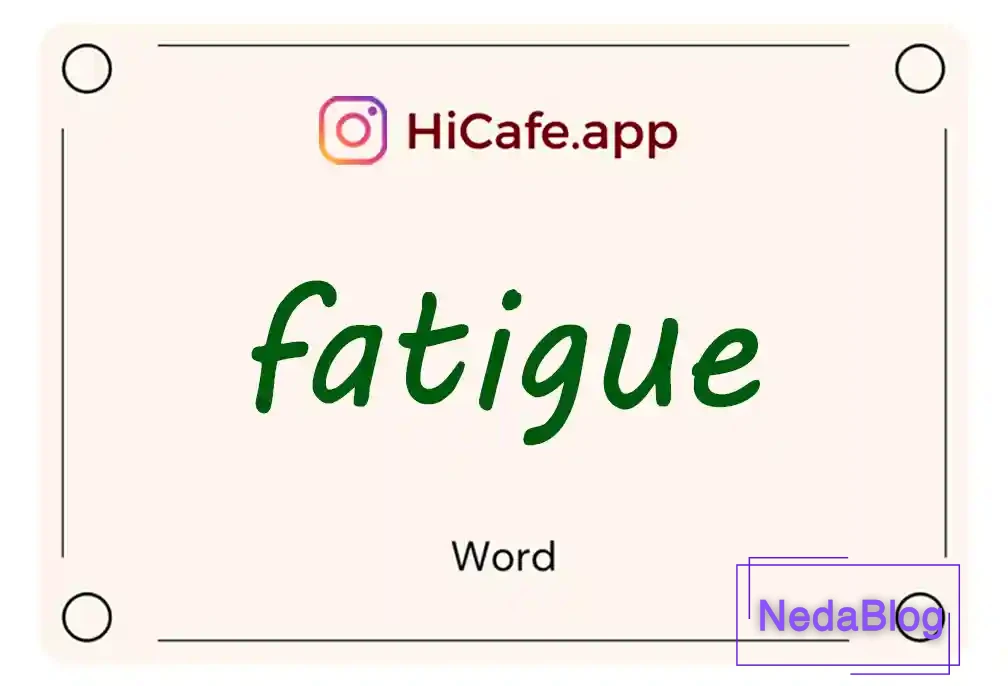 Meaning and usage of fatigue word