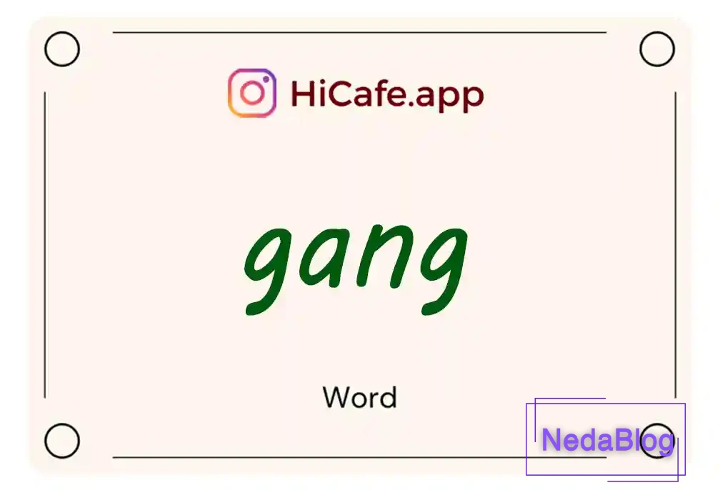 Meaning and usage of gang word