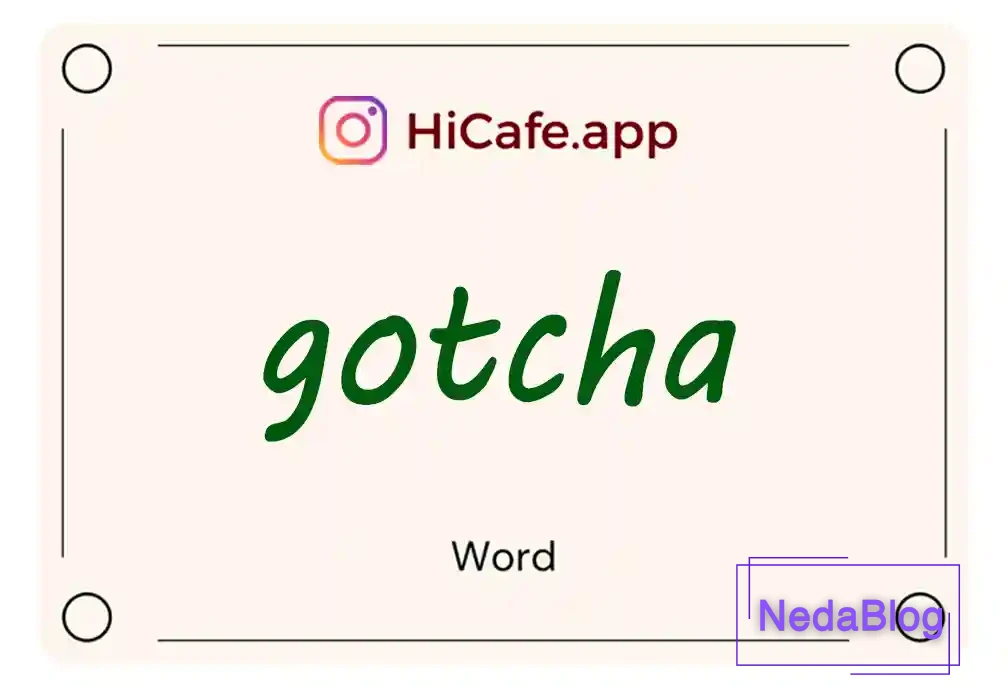 Meaning and usage of gotcha word