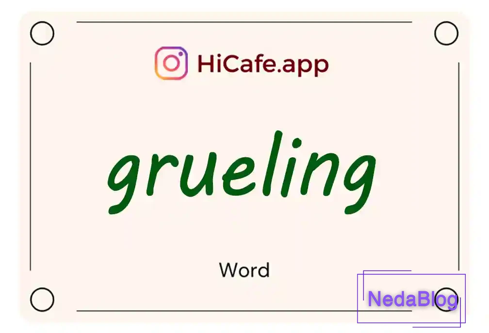 Meaning and usage of grueling word
