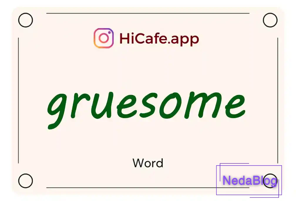 Meaning and usage of gruesome word