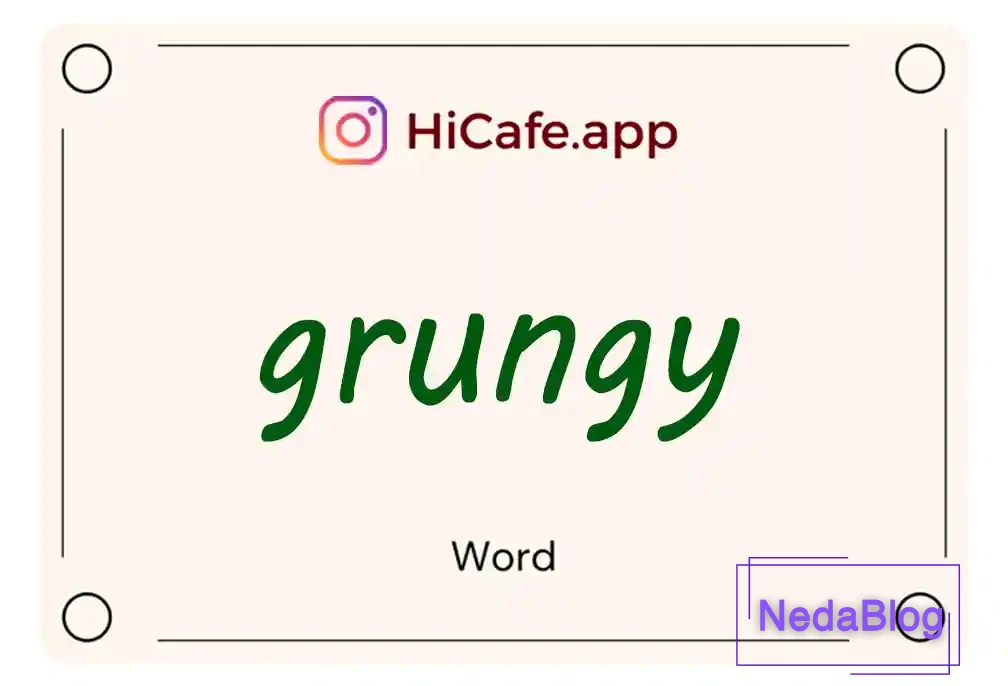 Meaning and usage of grungy word