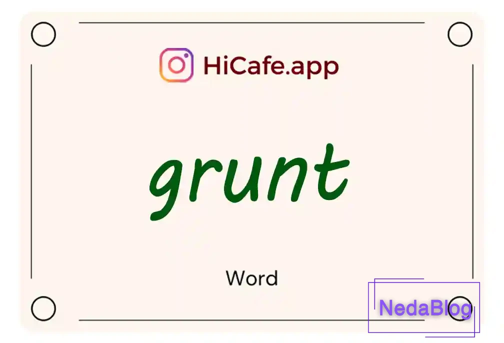 Meaning and usage of grunt word