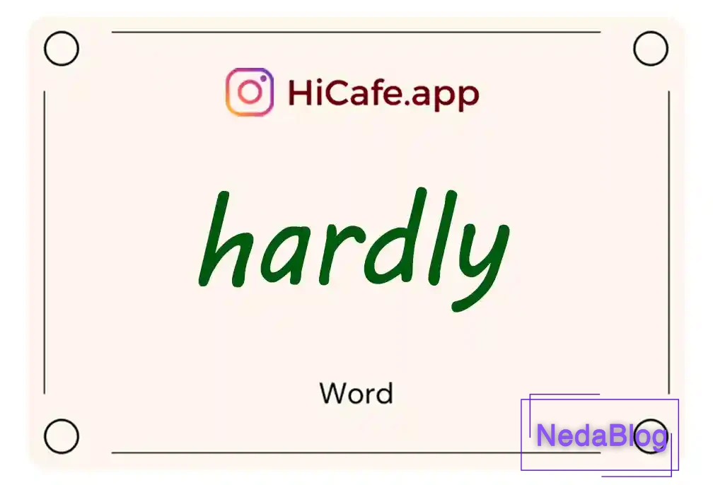 Meaning and usage of hardly word