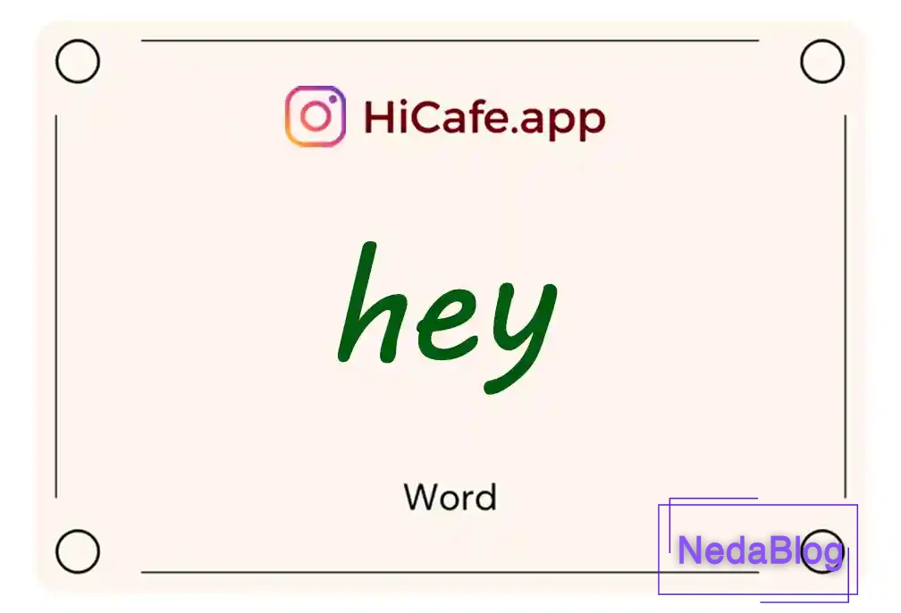 Meaning and usage of hey word