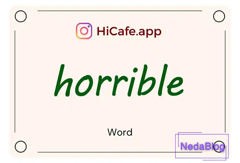 Meaning and usage of horrible word
