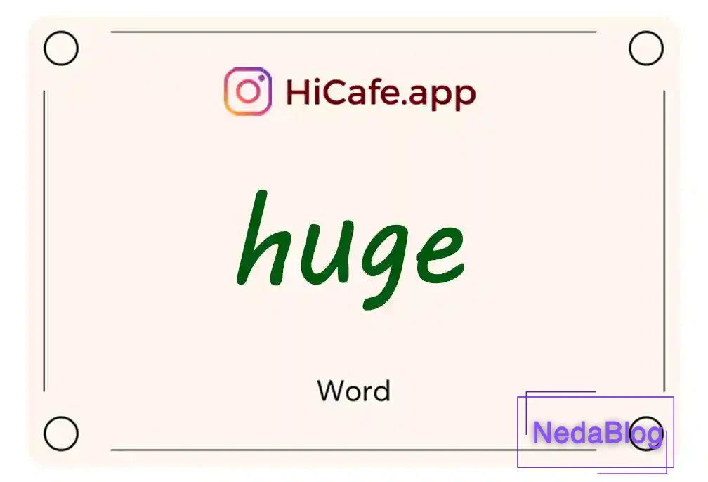 Meaning and usage of huge word