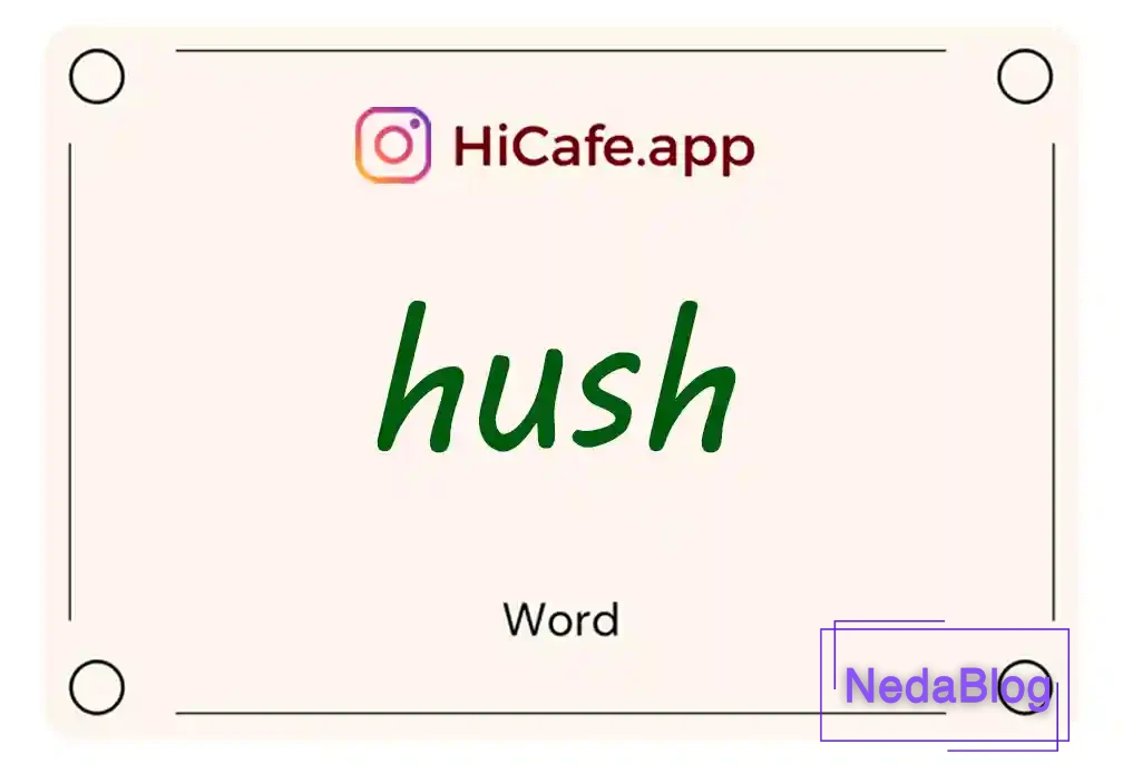 Meaning and usage of hush word
