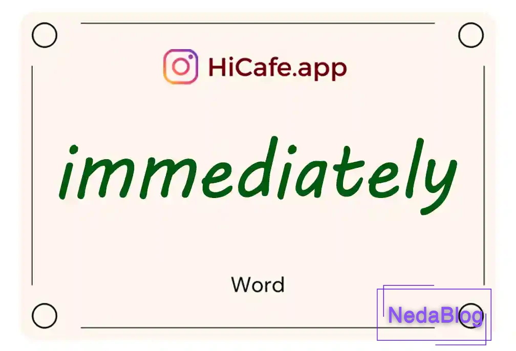 Meaning and usage of immediately word