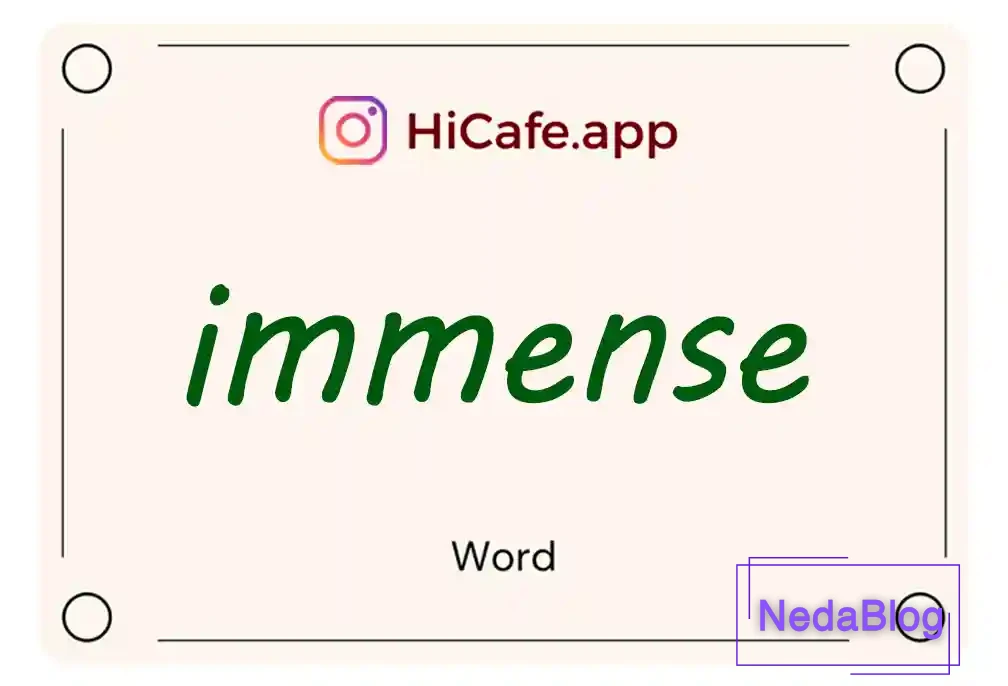 Meaning and usage of immense word