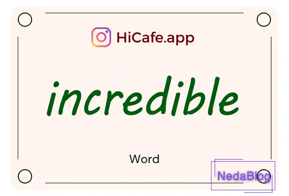 Meaning and usage of incredible word