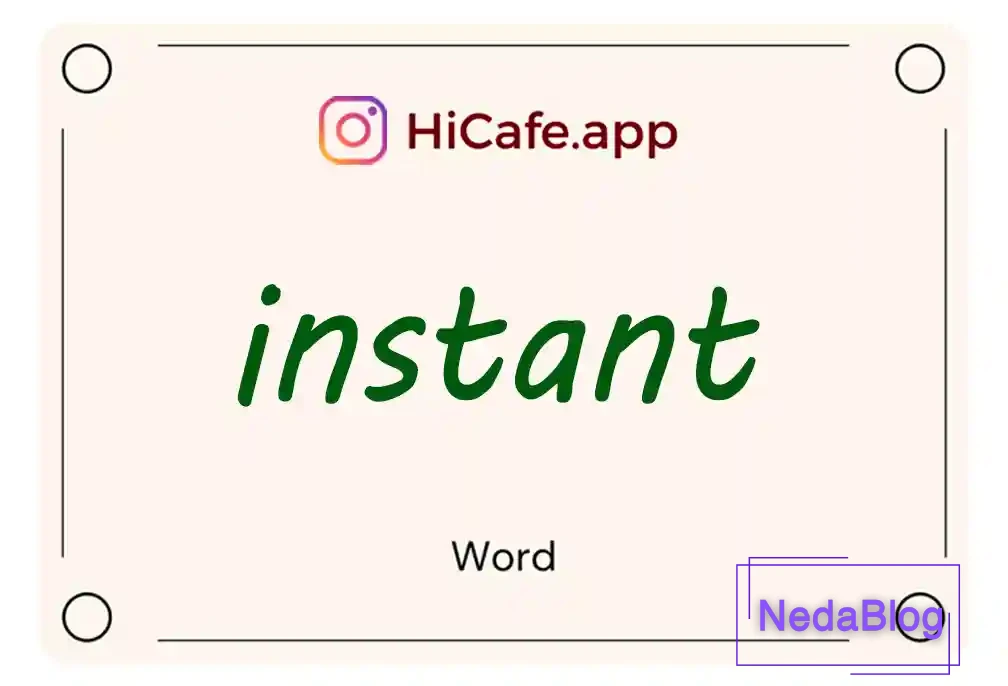 Meaning and usage of instant word