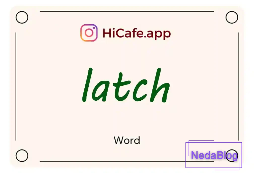 Meaning and usage of latch word