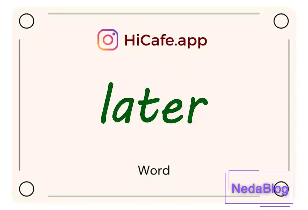 Meaning and usage of later word