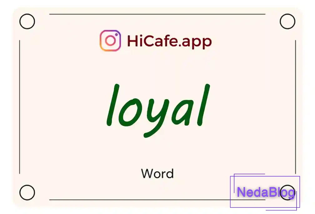 Meaning and usage of loyal word
