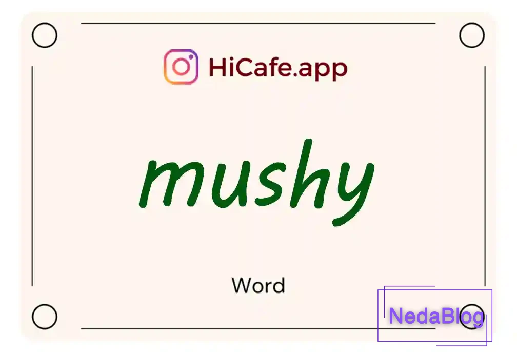 Meaning and usage of mushy word