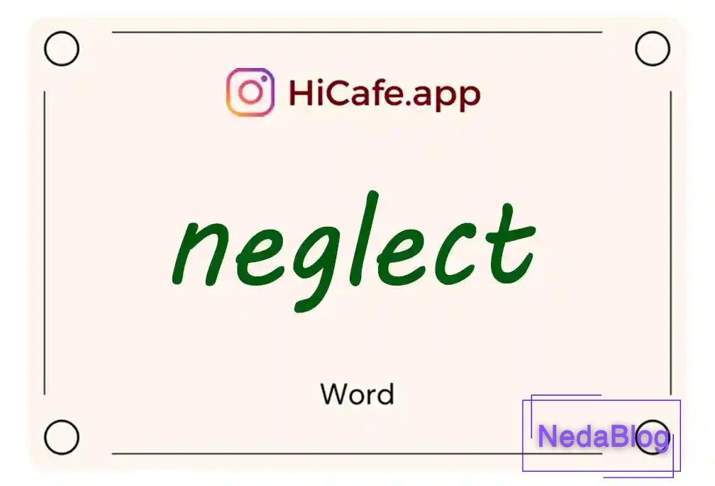 Meaning and usage of neglect word