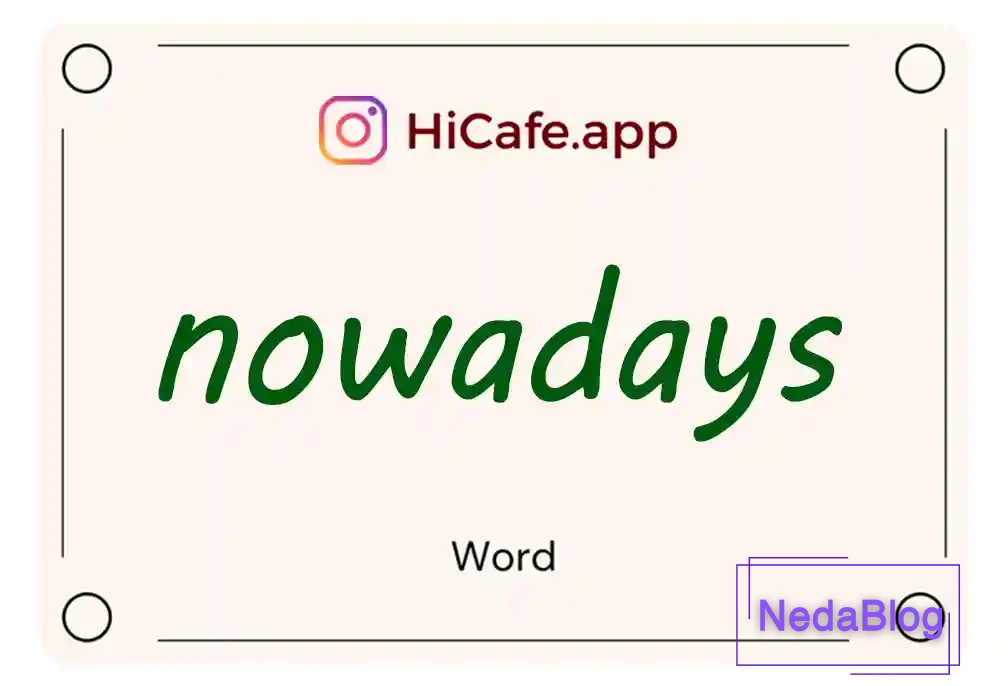 Meaning and usage of nowadays word