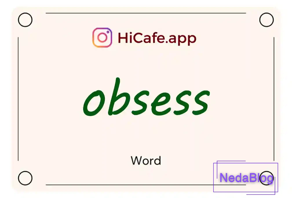 Meaning and usage of obsess word