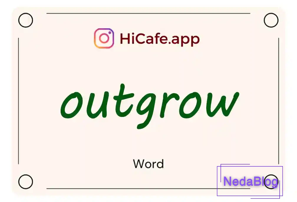 Meaning and usage of outgrow word