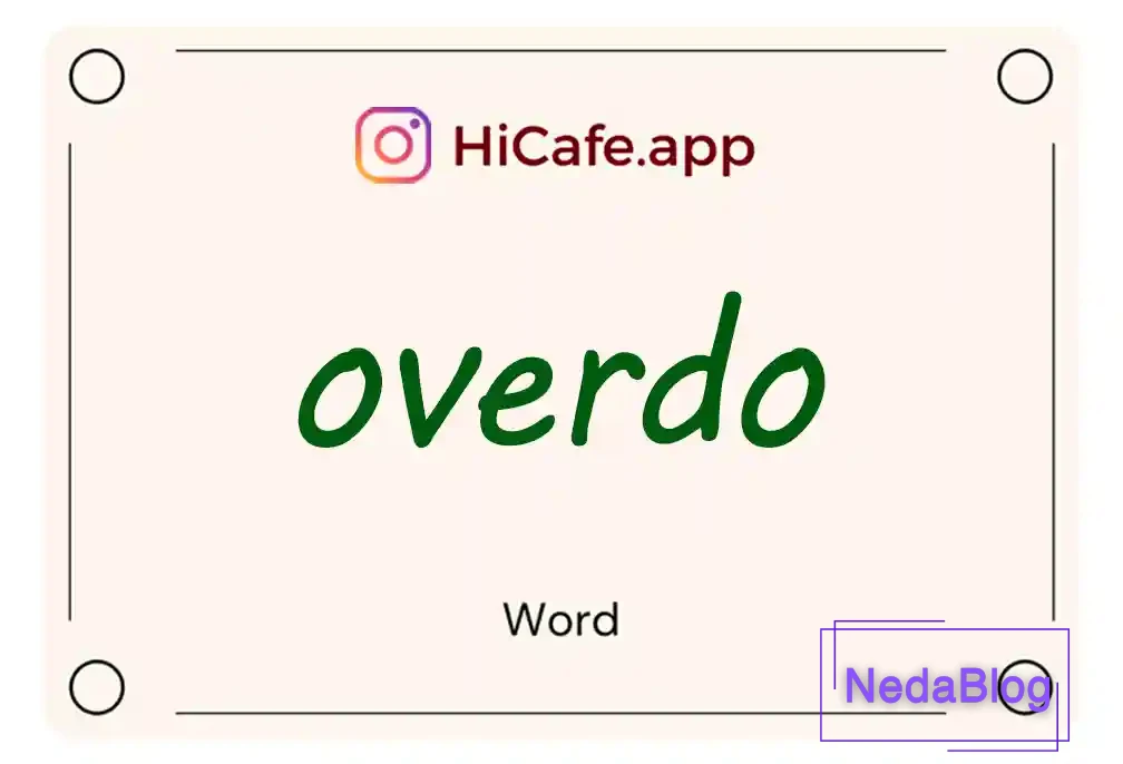 Meaning and usage of overdo word