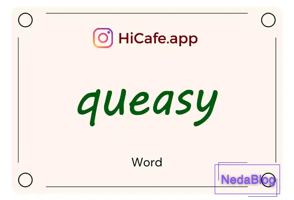 Meaning and usage of queasy word