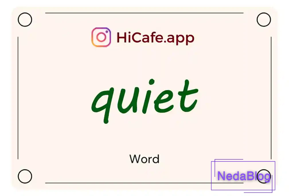 Meaning and usage of quiet word