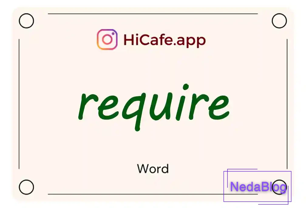 Meaning and usage of require word
