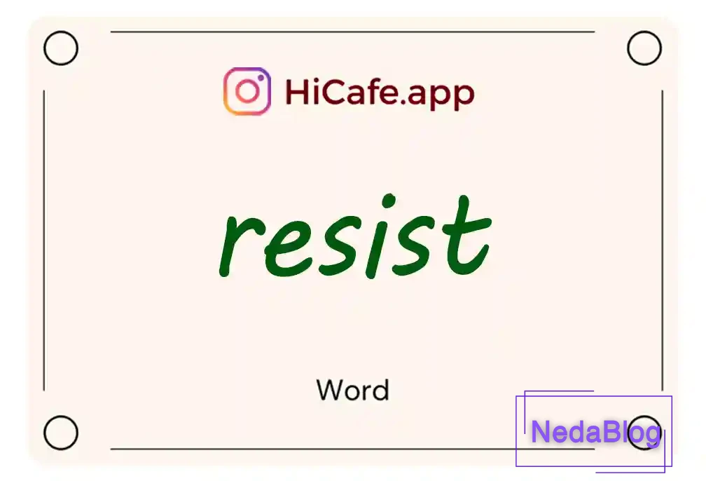 Meaning and usage of resist word