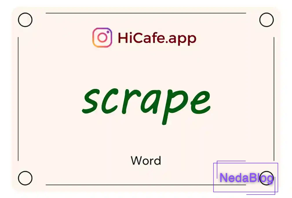 Meaning and usage of scrape word