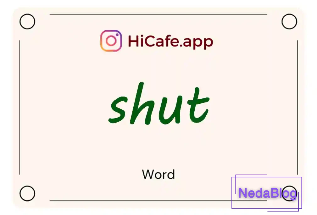 Meaning and usage of shut word