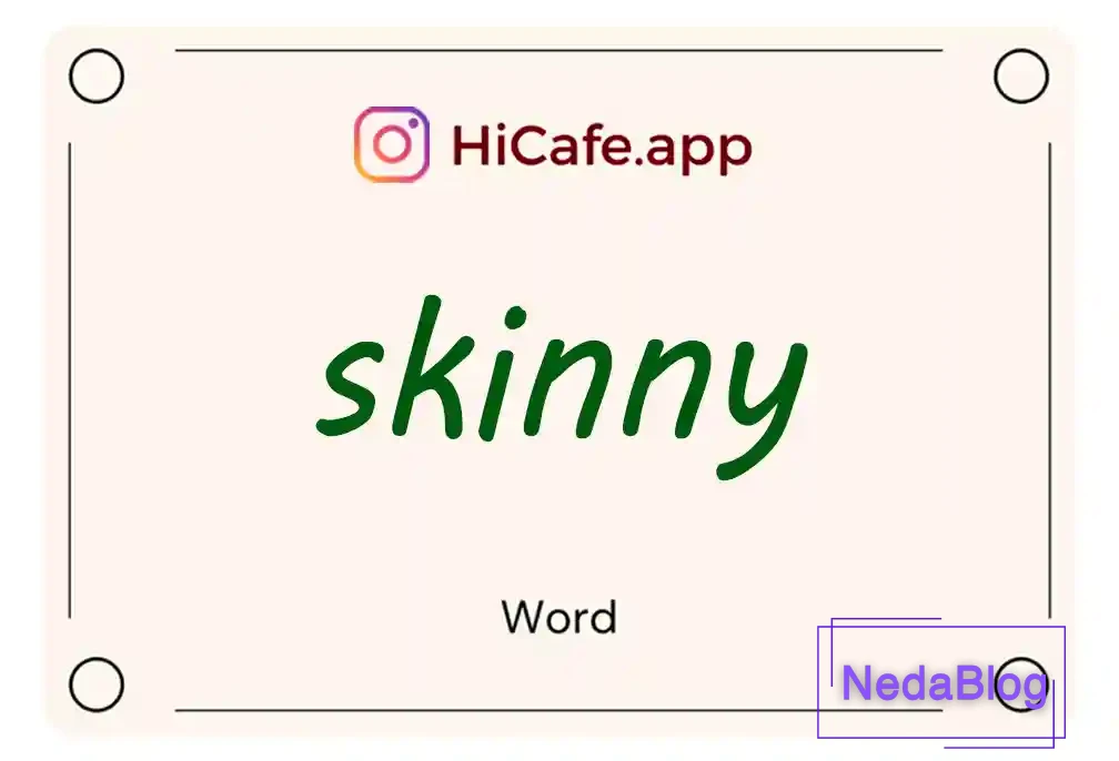 Meaning and usage of skinny word