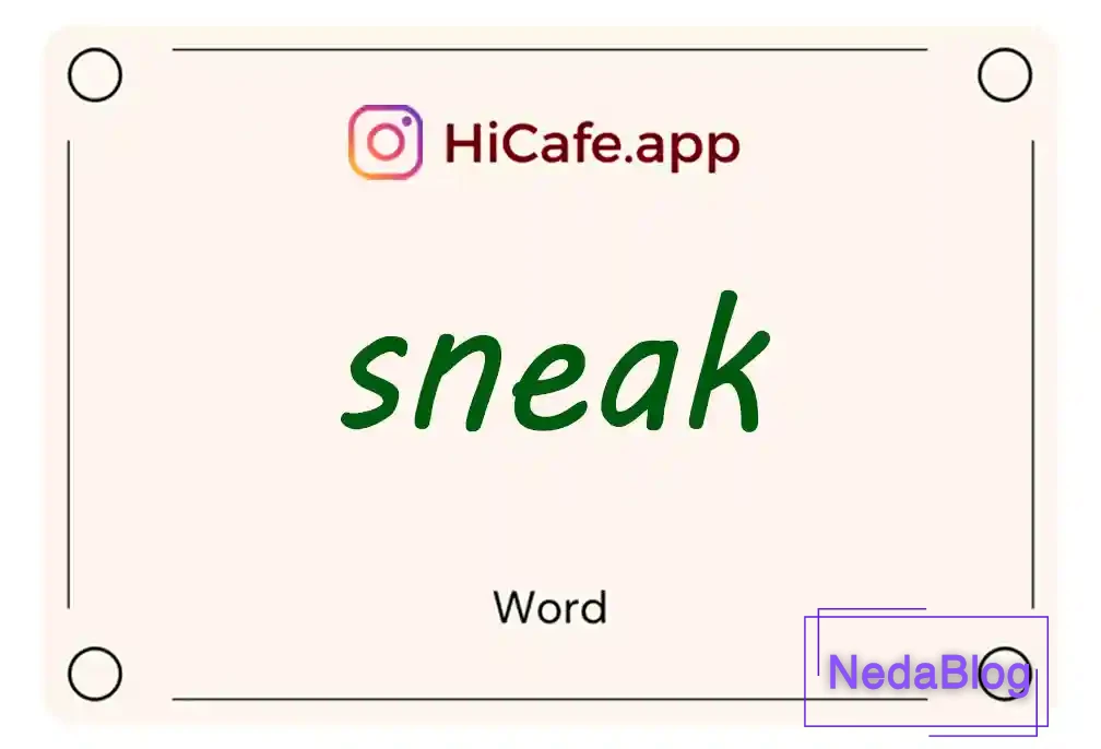 Meaning and usage of sneak word