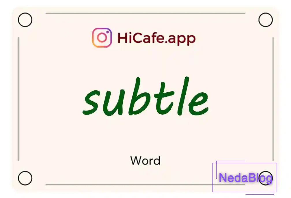 Meaning and usage of subtle word