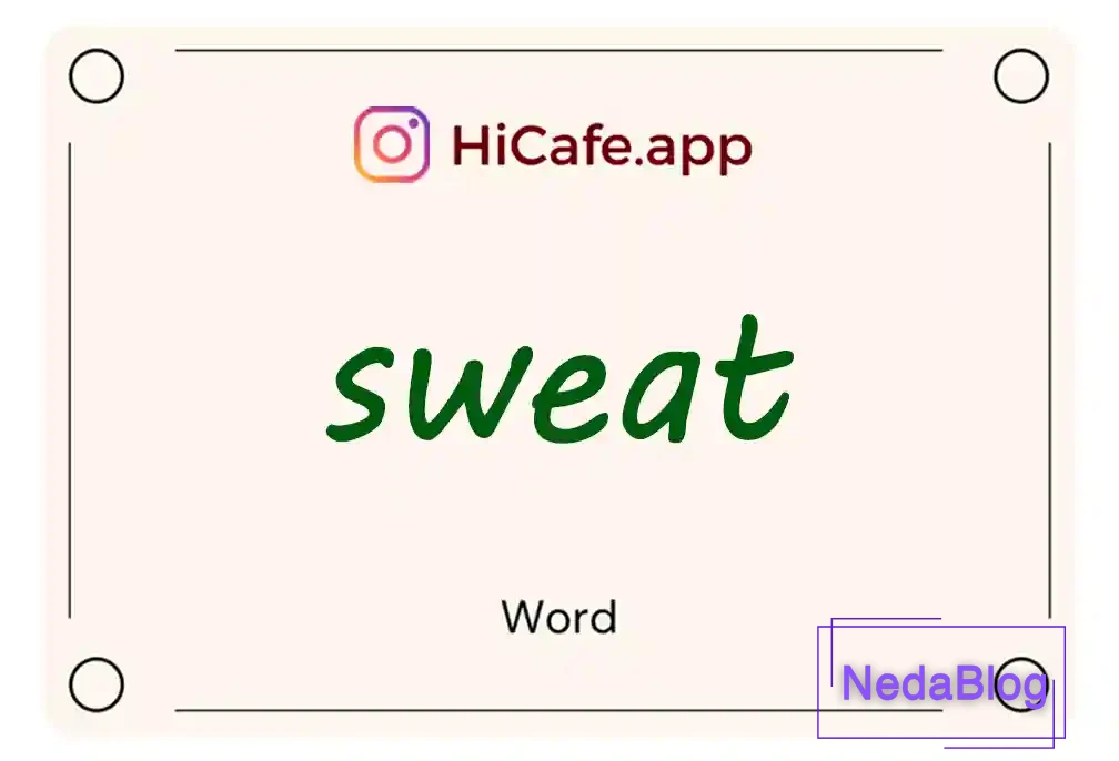Meaning and usage of sweat word