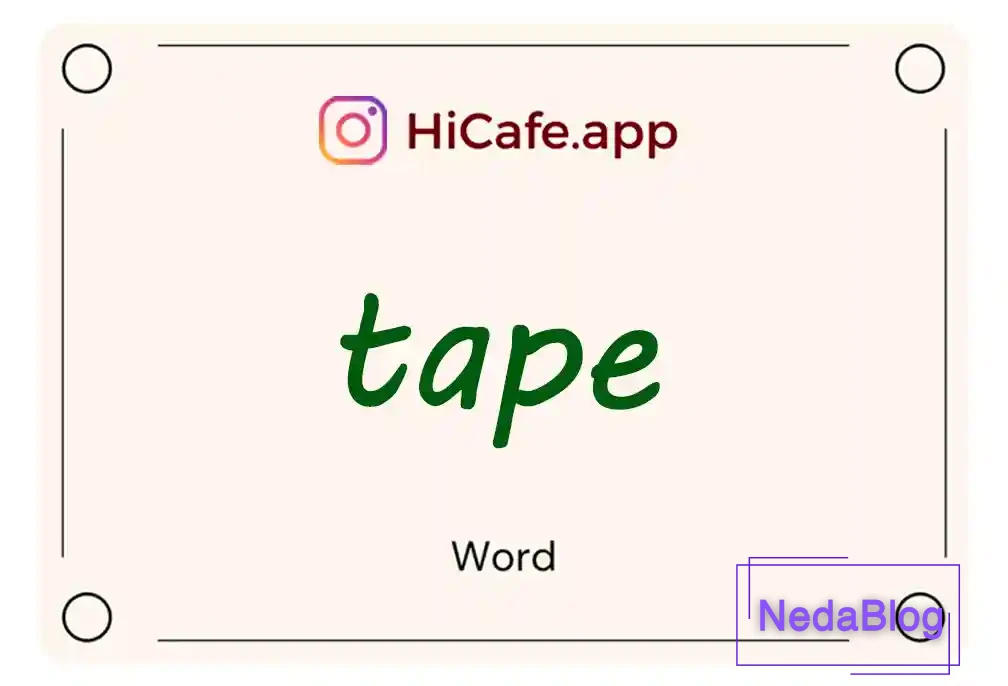 Meaning and usage of tape word