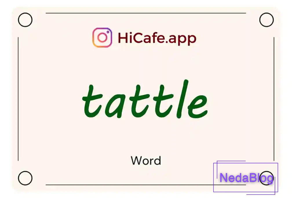 Meaning and usage of tattle word