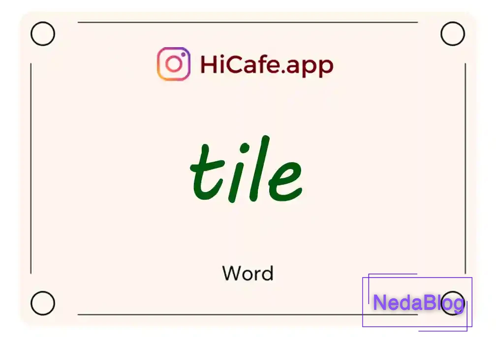Meaning and usage of tile word
