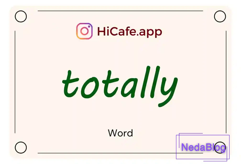 Meaning and usage of totally word