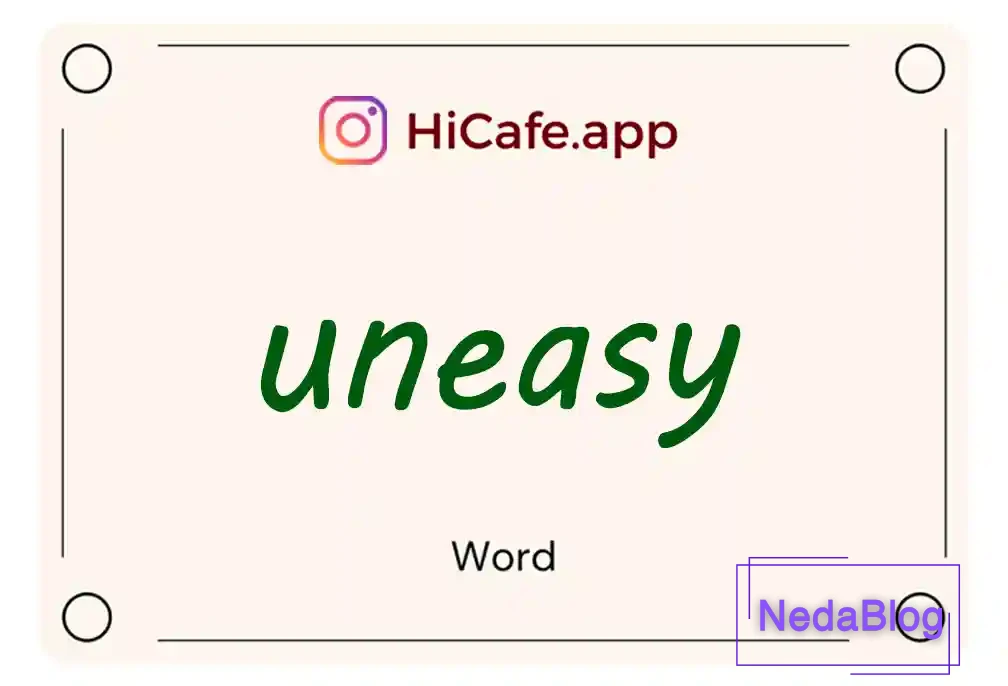 Meaning and usage of uneasy word