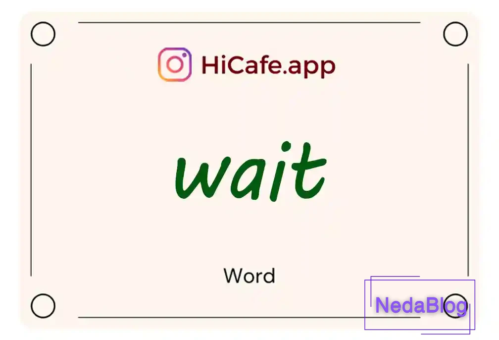 Meaning and usage of wait word