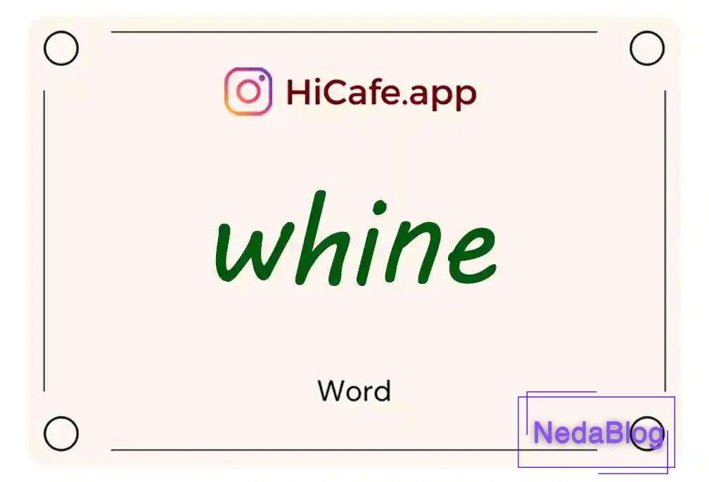 Meaning and usage of whine word