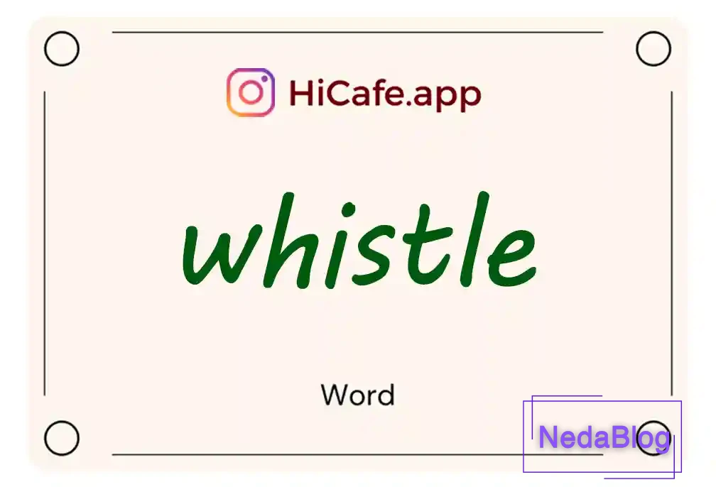 Meaning and usage of whistle word