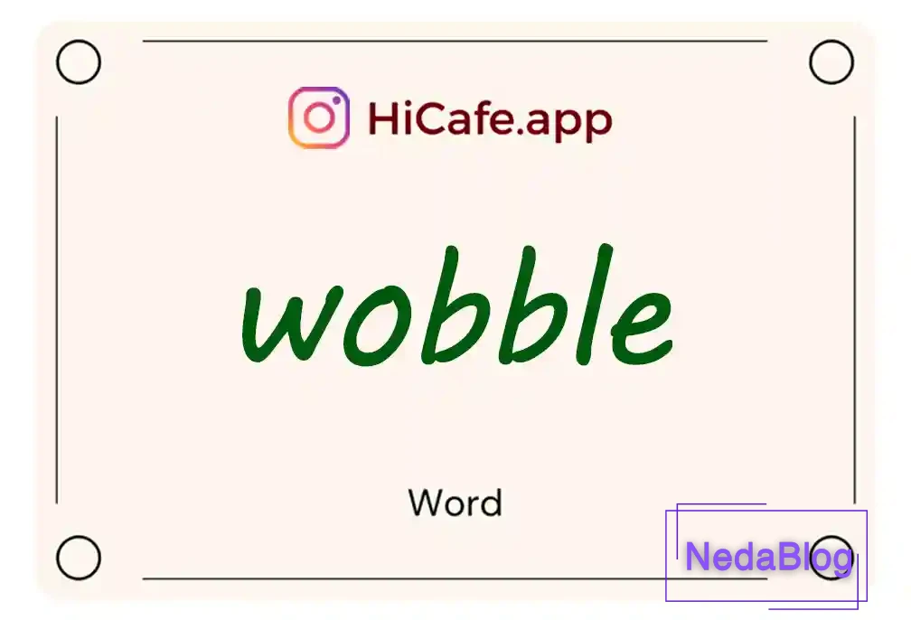 Meaning and usage of wobble word