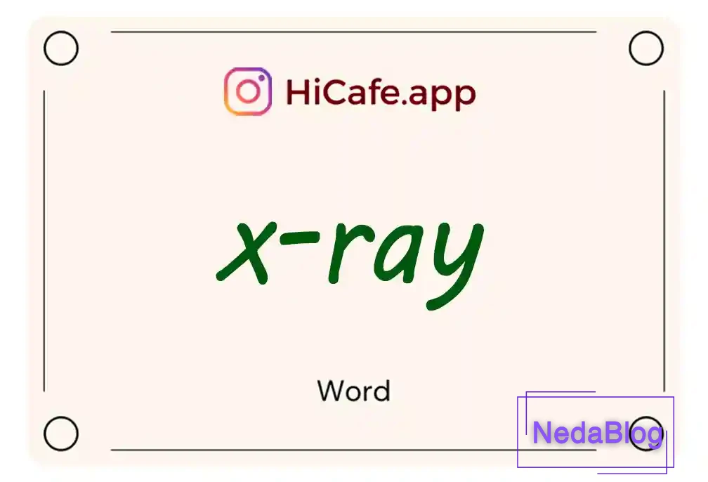 Meaning and usage of x-ray word